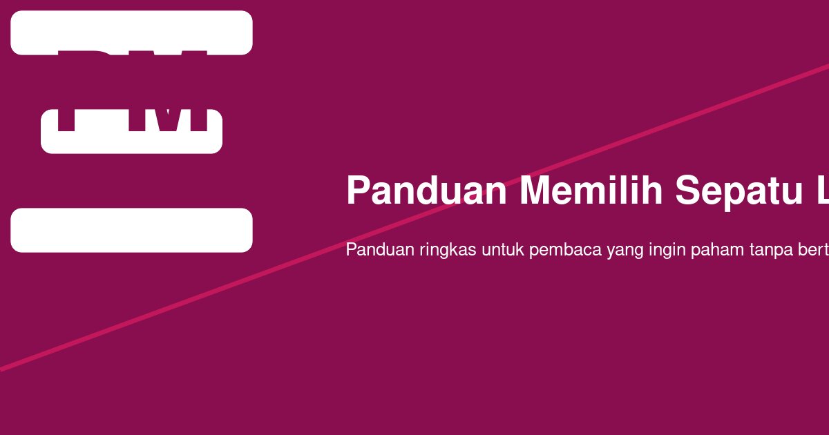 Bagaimana Cara Memilih Sepatu Lari yang Nyaman untuk Pemula, Biar Lari Pertama Tidak Menyiksa?